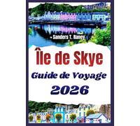 ÎLE DE SKYE GUIDE DE VOYAGE 2026: Idées d itinéraire, budget simple, balades courtes, routes panoramiques et logements