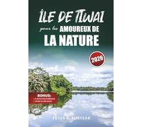 ÎLE DE TIWAI pour les AMOUREUX DE LA NATURE: Aventure sans stress de 5 jours avec des analyses d'écotourisme et des rencontres avec la faune