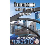 Île de Toronto Guide de voyage 2026-2027: Itinéraires de quartier, promenades au bord du lac, sites culturels, gastronomie locale, planification budgétaire et itinéraires faciles