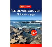 ÎLE DE VANCOUVER Guide de voyage 2026: Découvrez de superbes plages, des montagnes majestueuses, de charmants villages et des aventures en plein air dans le joyau caché de la Colombie-Britannique