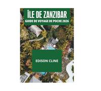ÎLE DE ZANZIBAR GUIDE DE VOYAGE DE POCHE 2026