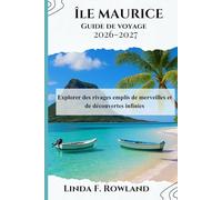 Île Maurice Guide de voyage 2026-2027: Explorer des rivages emplis de merveilles et de découvertes infinies