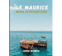 ÎLE MAURICE GUIDE DE VOYAGE 2026: Découvrez le meilleur de l'île Maurice : plages, culture et aventures inoubliables