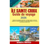 Île Sainte-Croix Guide de voyage 2026: Explorez les principales attractions, les plages isolées, les sites de plongée de renommée mondiale, les routes ... et la culture qui caractérise Sainte-Croix.