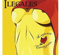 Ilegales - Lujuria y corazón