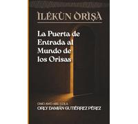 Ilekun orisa La puerta de entrada al mundo de los orisas