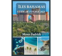 ÎLES BAHAMAS GUIDE DE VOYAGE 2025