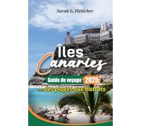 Îles Canaries Guide de voyage 2025: …des plages aux bistrots