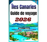 ÎLES CANARIES GUIDE DE VOYAGE 2026: Itinéraire prévu, conseils budgétaires, plages, randonnées, gastronomie et conseils pour tous les visiteurs