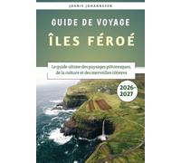 Îles Féroé Guide de voyage 2026-2027: Le guide ultime des paysages pittoresques, de la culture et des merveilles côtières