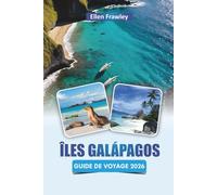 ÎLES GALÁPAGOS GUIDE DE VOYAGE 2026: Explorez les plages, l'observation de la faune, la cuisine locale et le saut d'île en île en Équateur