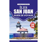 ÎLES SAN JUAN GUIDE DE VOYAGE 2026: Conseils étape par étape sur les vols, ferries, hydravions, locations de voitures, transports en commun et conseils essentiels de sécurité.