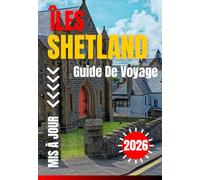 ÎLES SHETLAND GUIDE DE VOYAGE 2026