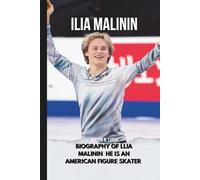 Ilia Malinin: Biography of llia Malinin He is an American figure skater known for his competitive achievements.