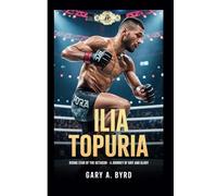 ILIA TOPURIA: Rising Star of the Octagon - A Journey of Grit and Glory