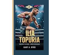 ILIA TOPURIA: Rising Star of the Octagon - A Journey of Grit and Glory