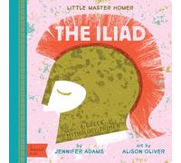 Iliad: A Greek Mythology Primer (Babylit)