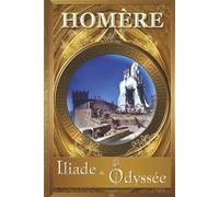 ILIADE & ODYSSÉE - ILLUSTRÉES - Homère: le diptyque INTÉGRAL - Achille & Ulysse ! Édition de luxe collector - Livre Relié (Couverture rigide) Grand Format, enrichi de Gravures & Peintures classiques