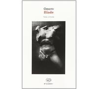 Iliade. Testo greco a fronte (Einaudi tascabili. Classici)