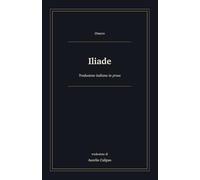 Iliade: Traduzione italiana in prosa (Avventure epiche)