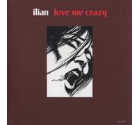 ILIAN - Love Me Crazy