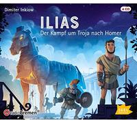 Ilias: Der Kampf um Troja nach Homer