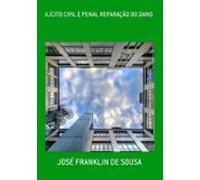 Ilícito Civil E Penal Reparação Do Dano (ebook)