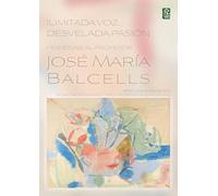 Ilimitada voz, desvelada pasión. Homenaje al profesor José María Balcells