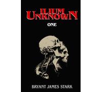 Ilium Unknown Book One HARDCOVER EDITION