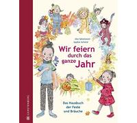 Ilka Sokolowski Wir feiern durch das ganze Jahr: Das Hausbuch der Fe (Tapa dura)