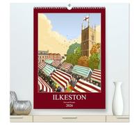 Ilkeston, Past and Present (High Quality Premium Wall Calendar 2026 DIN A2 portrait),CALVENDO 12 Month Wall Calendar: Illustrated views of Ilkeston, past and present.