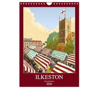 Ilkeston, Past and Present (Wall Calendar 2026 DIN A4 portrait), CALVENDO 12 Month Wall Calendar: Illustrated views of Ilkeston, past and present.