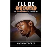 I'll Be Around: The Autobiography of Rappin' 4-Tay