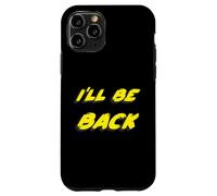 I'Ll be Back | 80's 1980's 1990's Movie Quote 90's Carcasa para iPhone 11 Pro