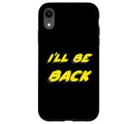 I'Ll be Back | 80's 1980's 1990's Movie Quote 90's Carcasa para iPhone XR