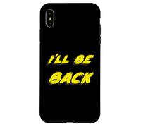 I'Ll be Back | 80's 1980's 1990's Movie Quote 90's Carcasa para iPhone XS MAX