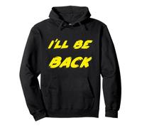 I'Ll be Back | 80's 1980's 1990's Movie Quote 90's Sudadera con Capucha