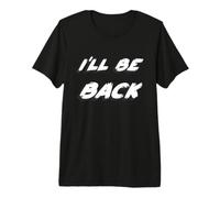 I'Ll be Back | 80's I Will be Back Movie Quote Camiseta Premium