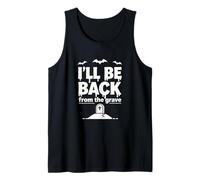 Ill Be Back from The Grave - Divertido diseño de Halloween Camiseta sin Mangas