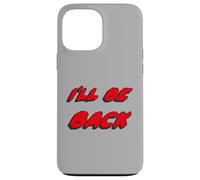 I'Ll be Back | I Will be Back Movie Quote Carcasa para iPhone 13 Pro MAX