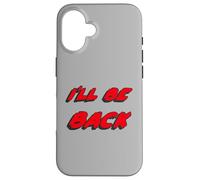 I'Ll be Back | I Will be Back Movie Quote Carcasa para iPhone 16