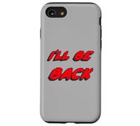 I'Ll be Back | I Will be Back Movie Quote Carcasa para iPhone SE (2020) / 7/8