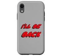 I'Ll be Back | I Will be Back Movie Quote Carcasa para iPhone XR