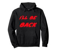 I'Ll be Back | I Will be Back Movie Quote Sudadera con Capucha