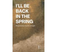 I'll Be Back in the Spring: Bilingual Stories in Spanish and English