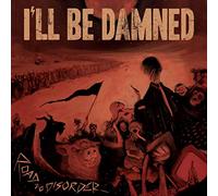 I'll Be Damned - Road To Disorder