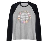 I'Ll Be Famous Someday Confianza Futura - Camiseta Manga Raglan