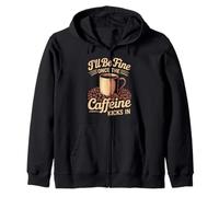 I'Ll Be Fine Once The Caffeine Kicks In Mañanas de café Sudadera con Capucha