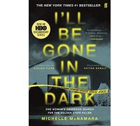 I'll Be Gone In The Dark: The #1 New York Times Bestseller
