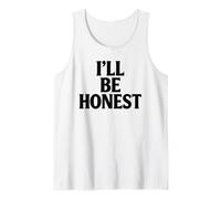 Ill Be Honest White Lie Party Funny Sarcastic Humor Mentiras Camiseta sin Mangas